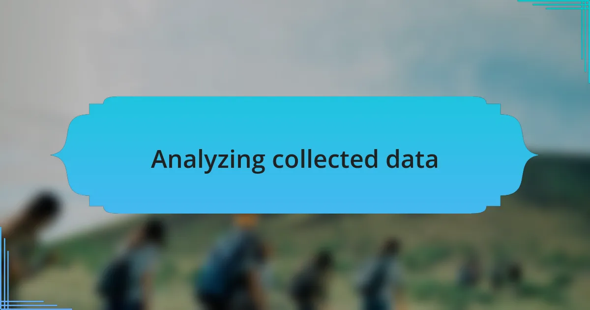 Analyzing collected data
