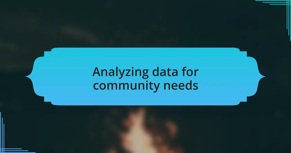Analyzing data for community needs