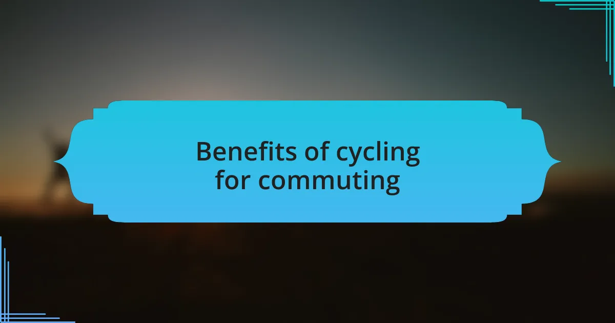 Benefits of cycling for commuting