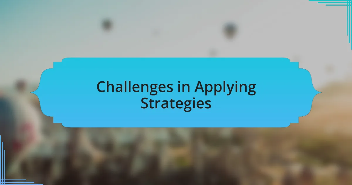 Challenges in Applying Strategies