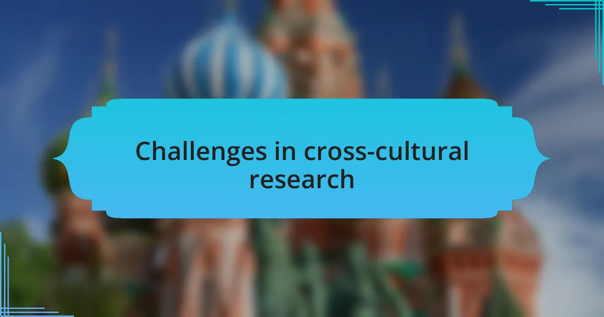 Challenges in cross-cultural research