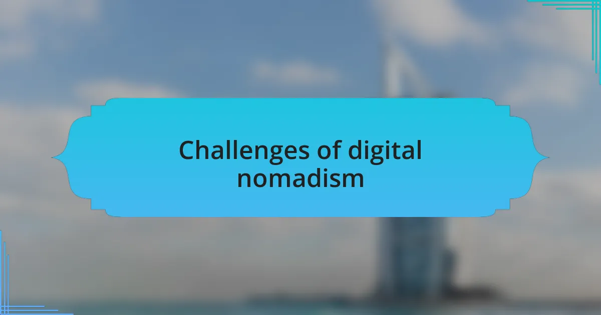 Challenges of digital nomadism