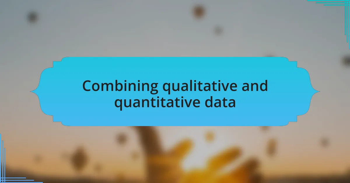 Combining qualitative and quantitative data