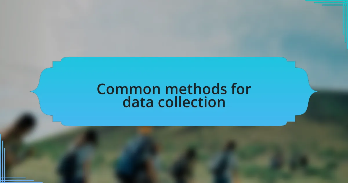 Common methods for data collection