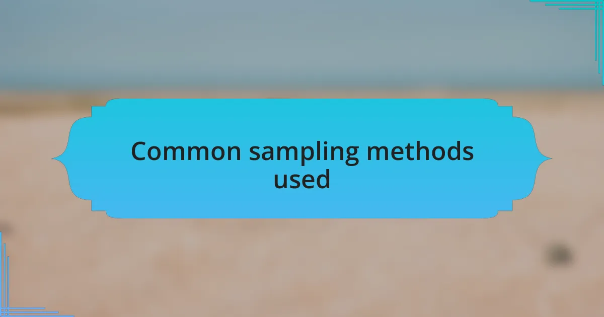 Common sampling methods used