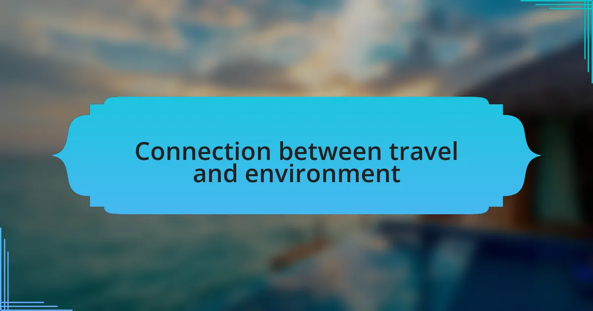 Connection between travel and environment