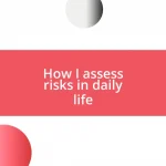 How I assess risks in daily life