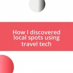 How I discovered local spots using travel tech