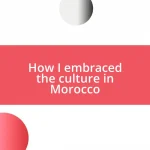 How I embraced the culture in Morocco