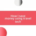 How I save money using travel tech