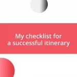 My checklist for a successful itinerary