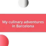 My culinary adventures in Barcelona