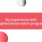 My experience with neighborhood watch programs