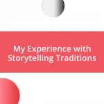 My Experience with Storytelling Traditions