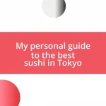 My personal guide to the best sushi in Tokyo