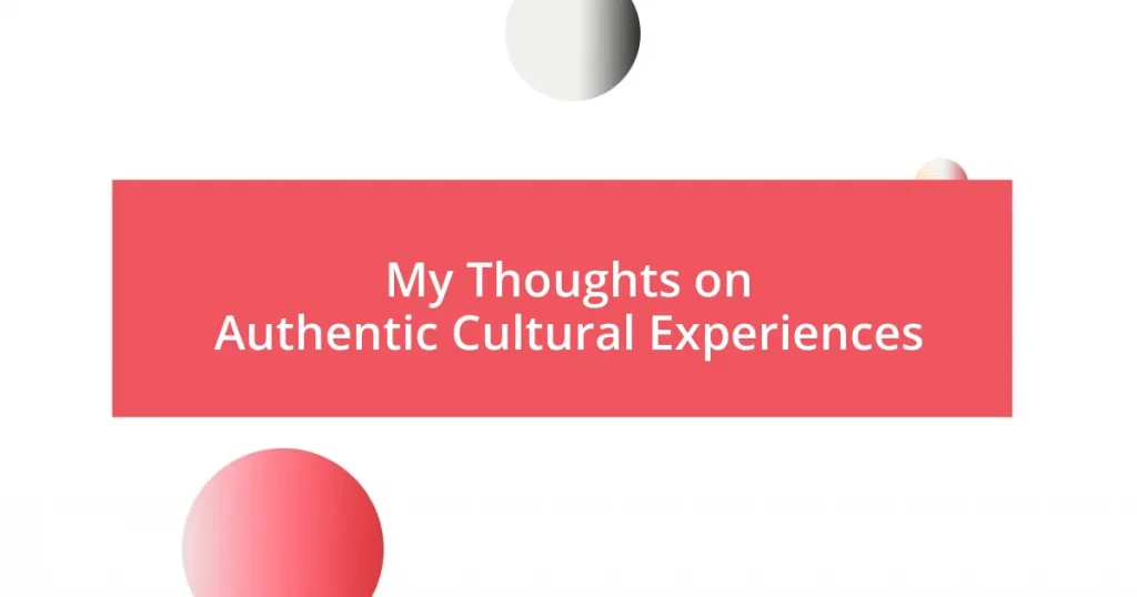 My Thoughts on Authentic Cultural Experiences