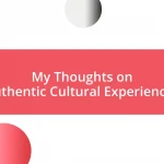 My Thoughts on Authentic Cultural Experiences