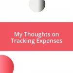 My Thoughts on Tracking Expenses