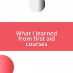 What I learned from first aid courses