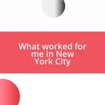 What worked for me in New York City