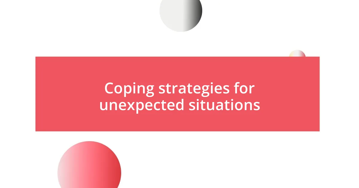 Coping strategies for unexpected situations