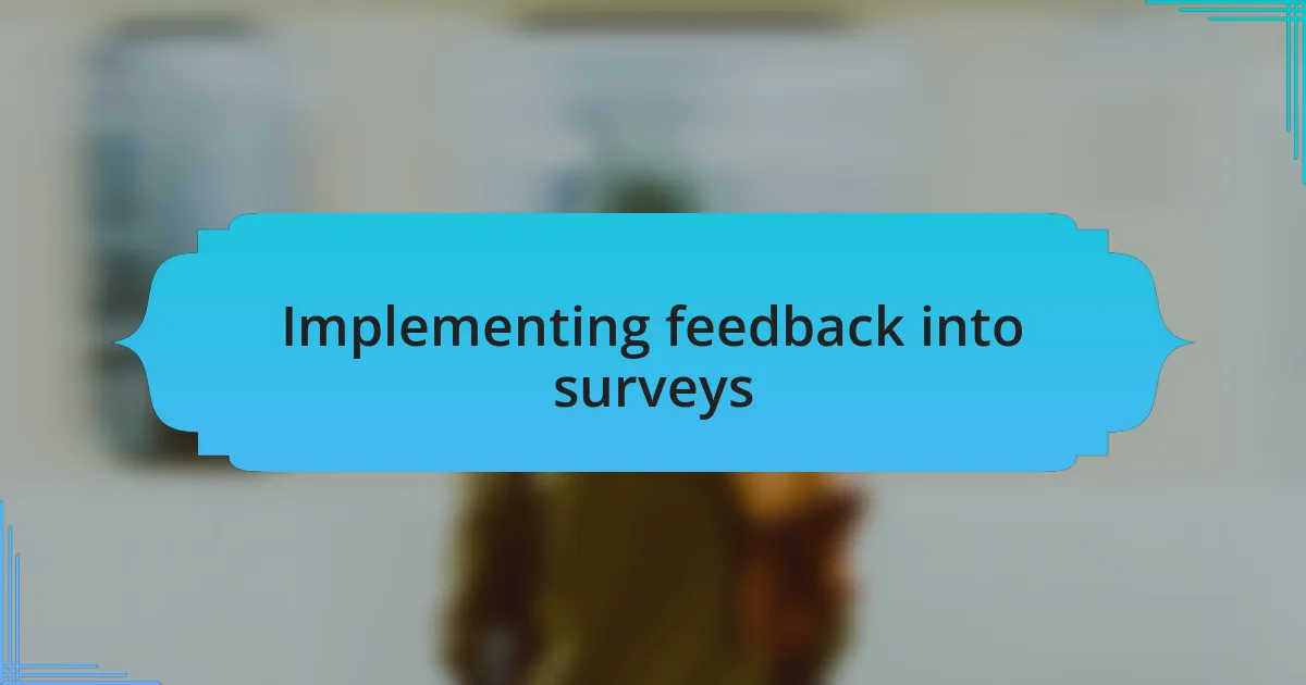 Implementing feedback into surveys