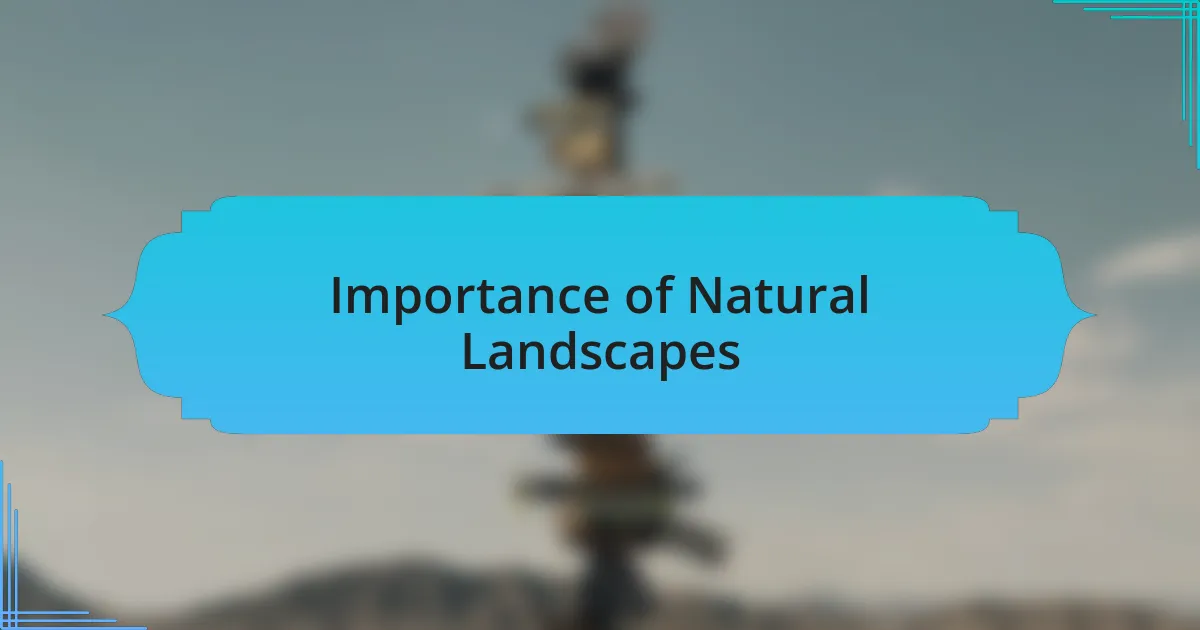Importance of Natural Landscapes