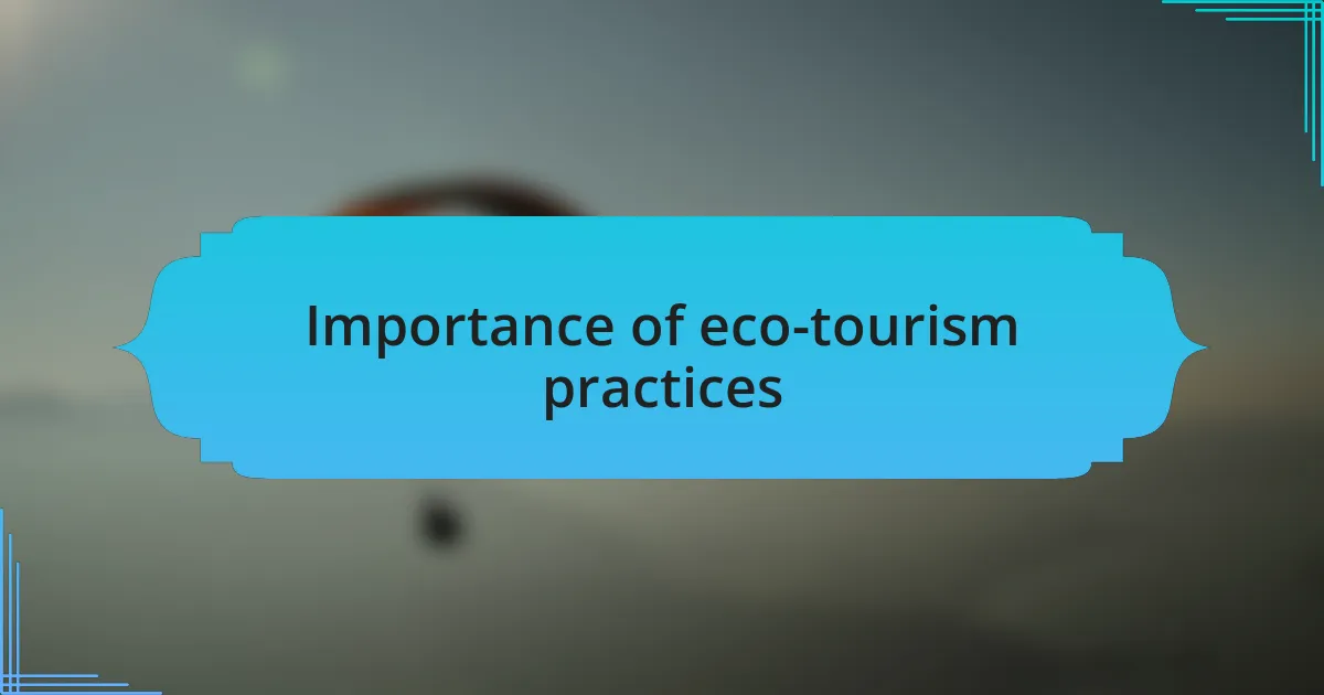 Importance of eco-tourism practices