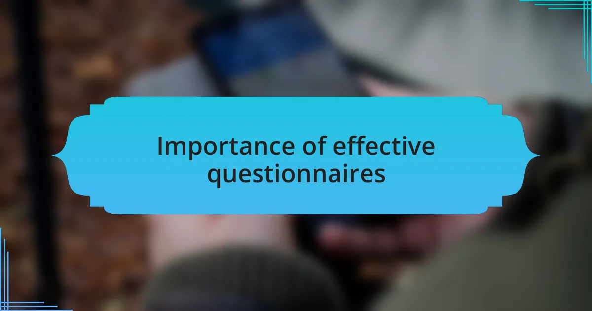 Importance of effective questionnaires
