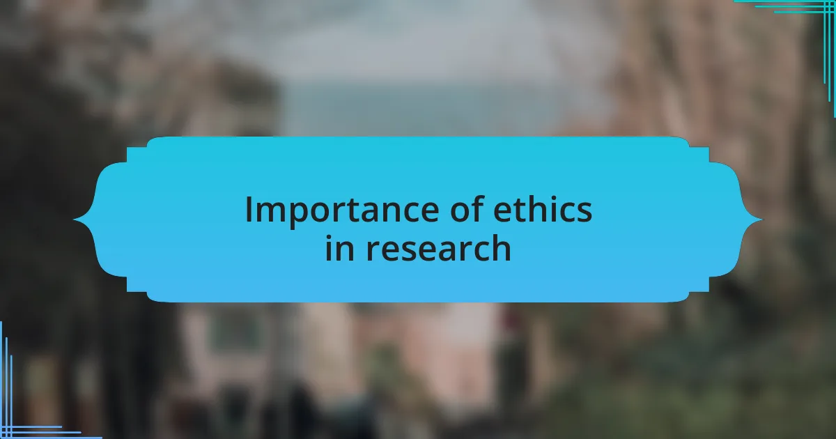 Importance of ethics in research