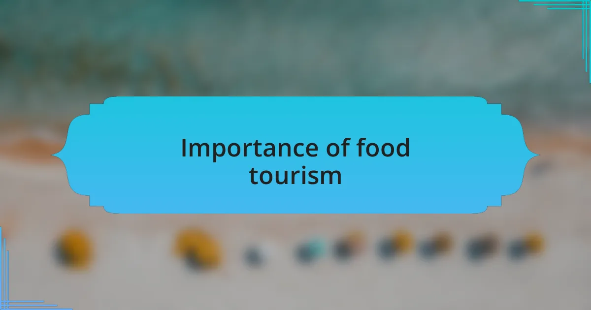 Importance of food tourism