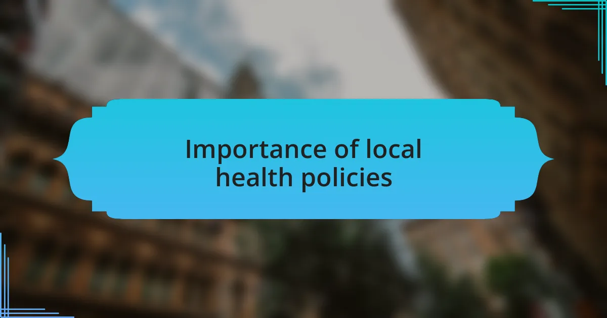 Importance of local health policies