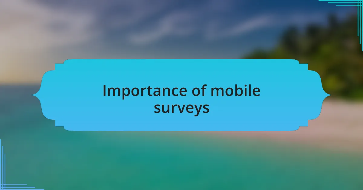 Importance of mobile surveys