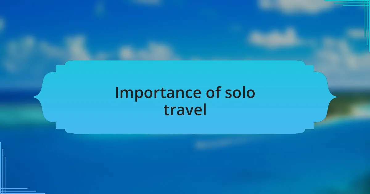 Importance of solo travel