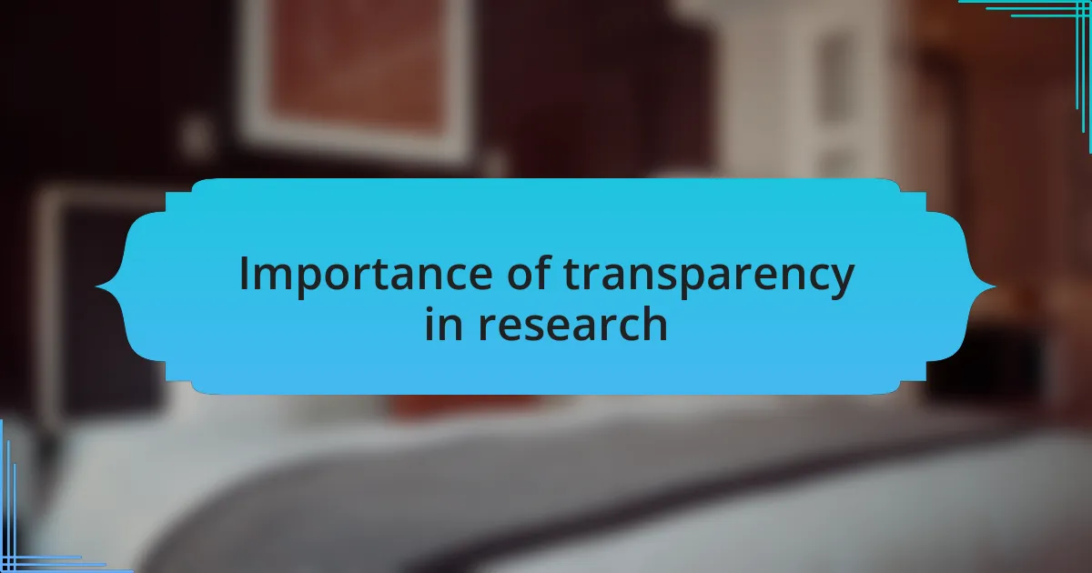 Importance of transparency in research