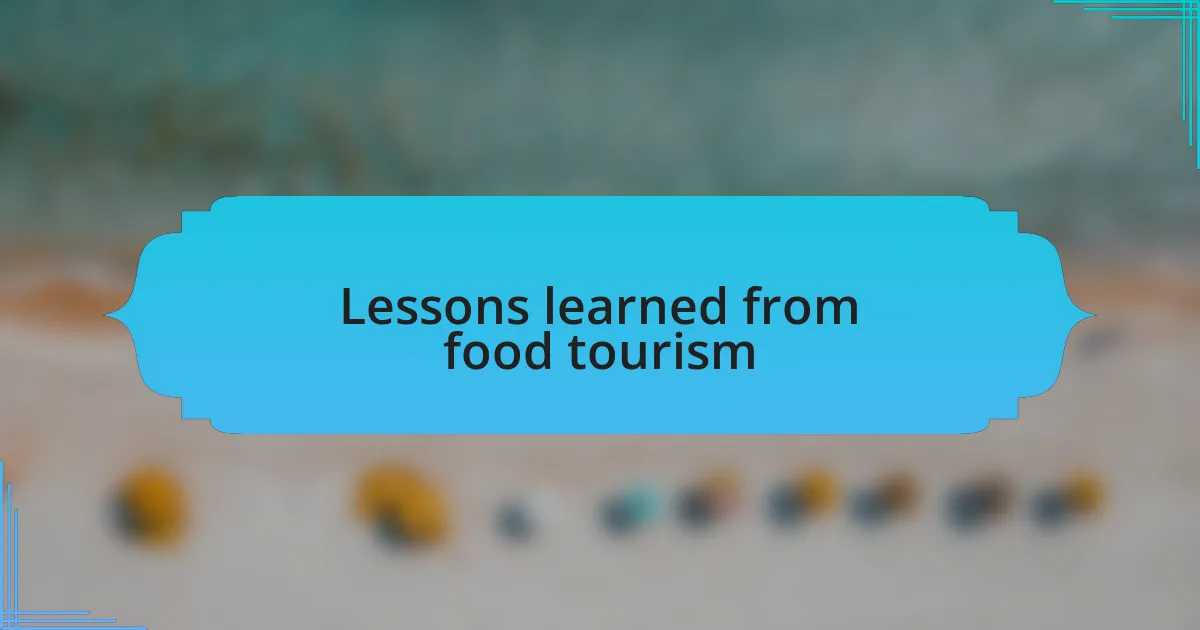 Lessons learned from food tourism