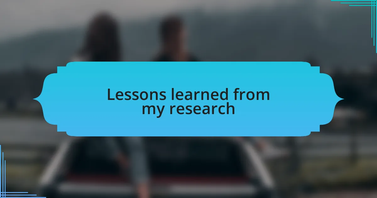 Lessons learned from my research
