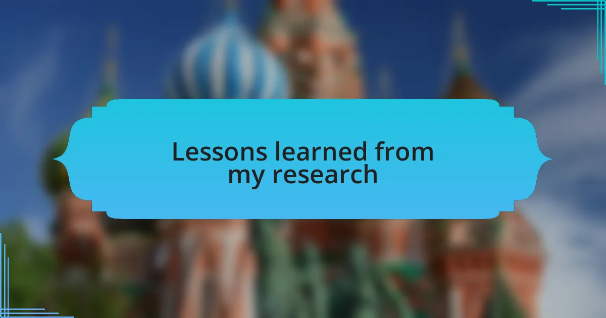 Lessons learned from my research