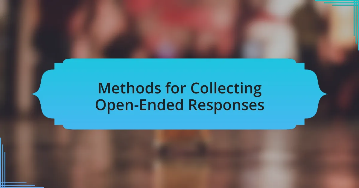 Methods for Collecting Open-Ended Responses