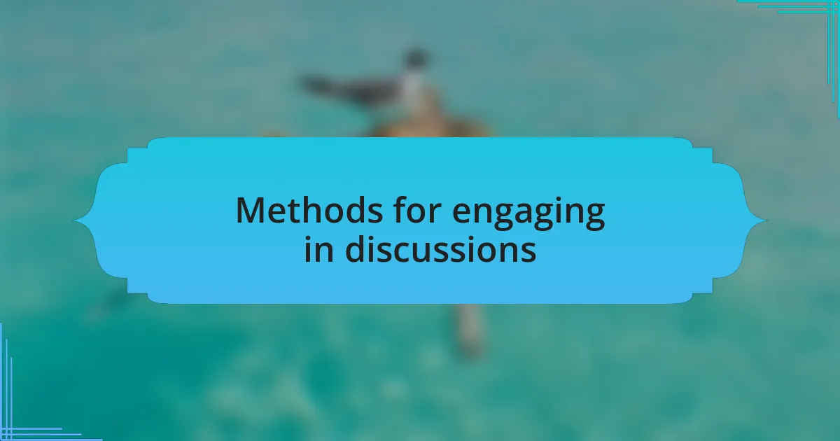 Methods for engaging in discussions