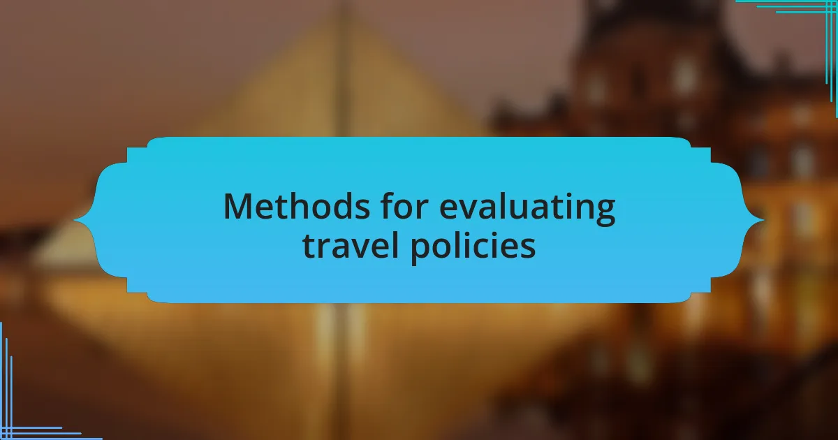 Methods for evaluating travel policies
