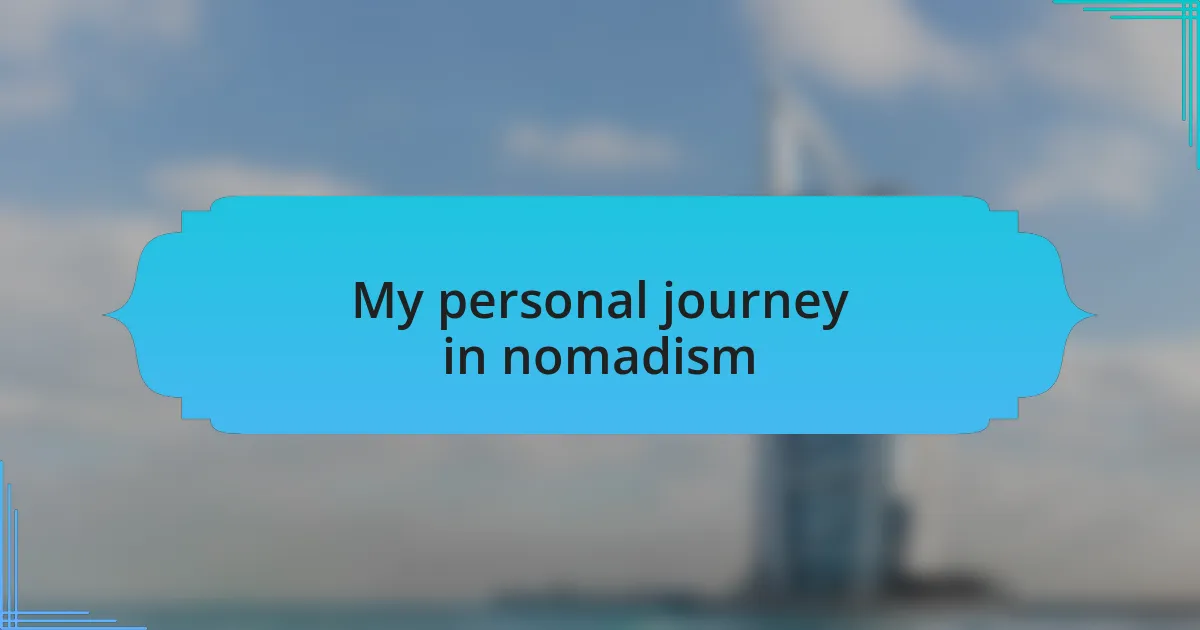 My personal journey in nomadism