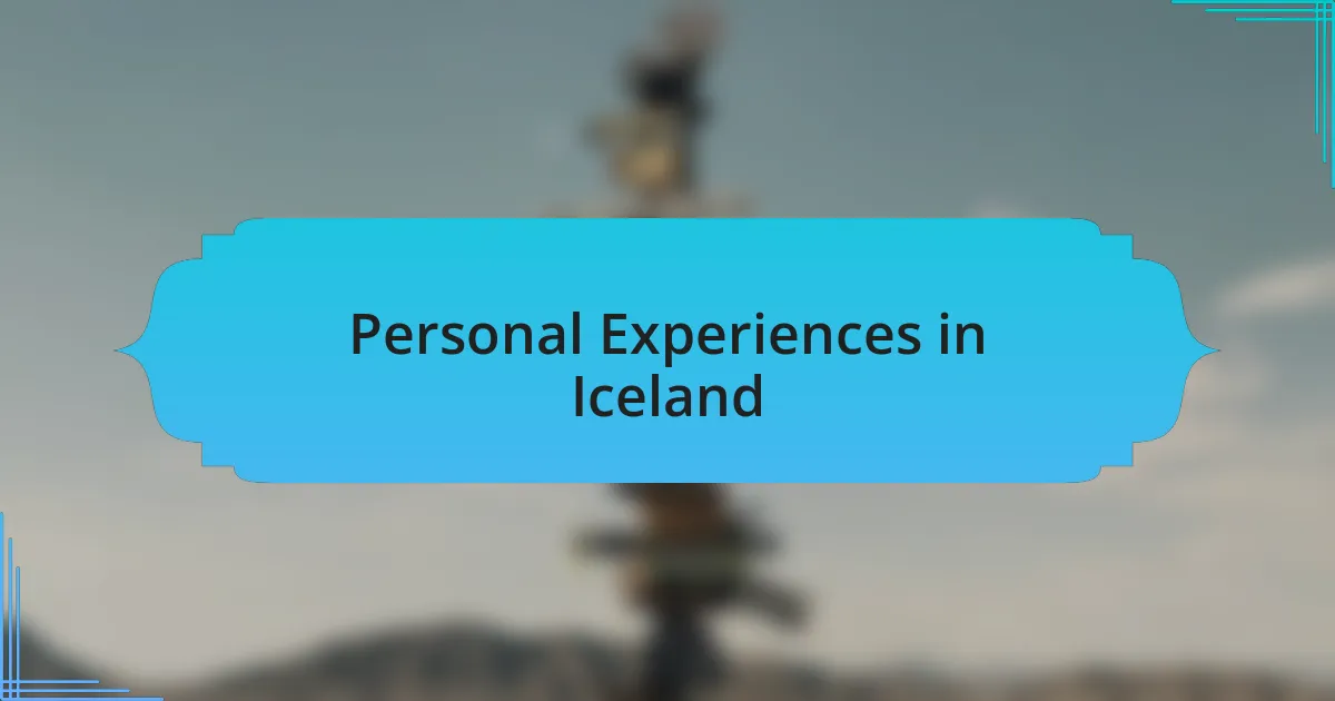 Personal Experiences in Iceland