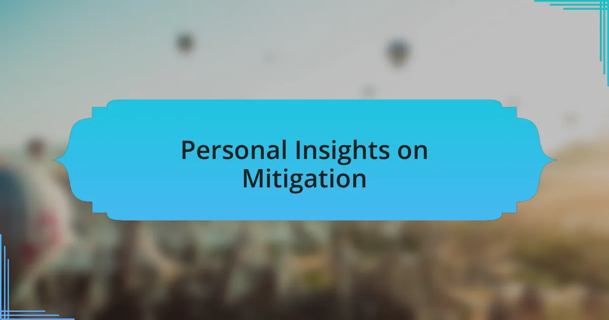 Personal Insights on Mitigation
