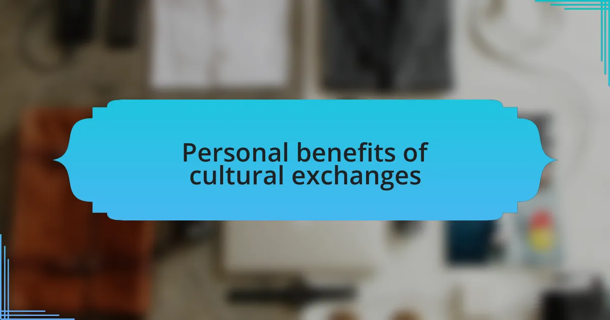 Personal benefits of cultural exchanges