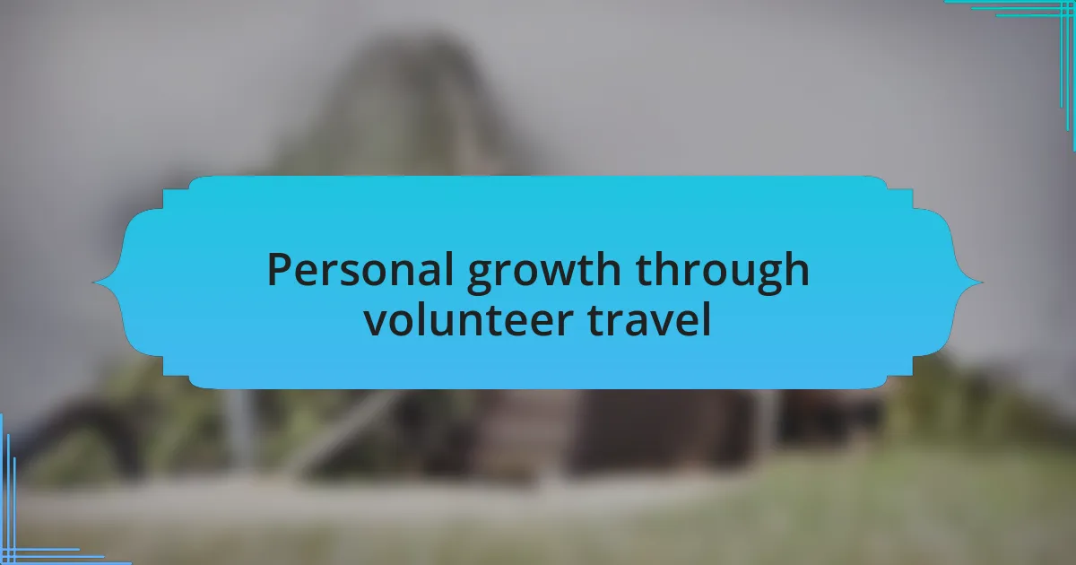 Personal growth through volunteer travel