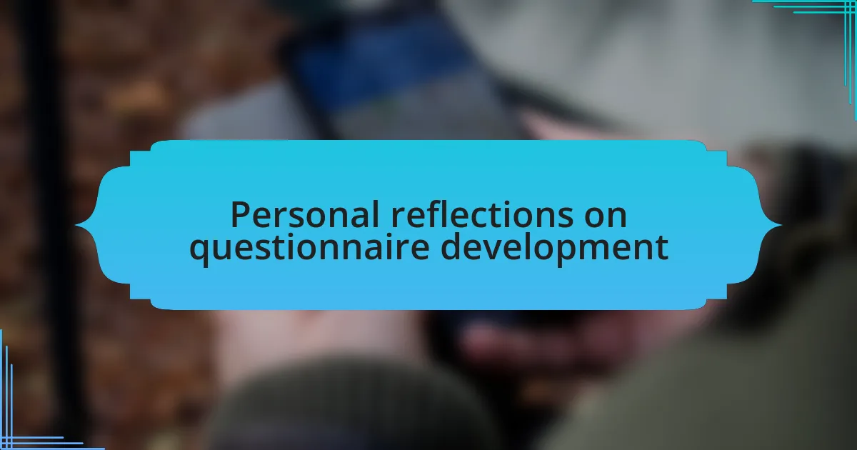 Personal reflections on questionnaire development