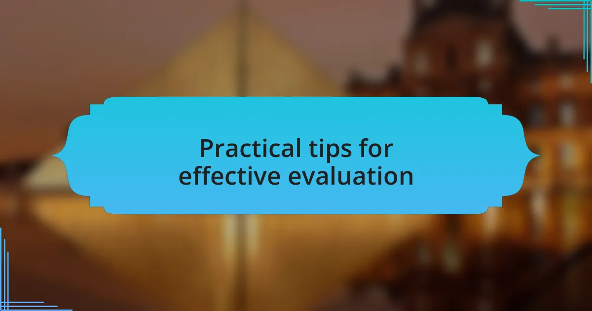 Practical tips for effective evaluation