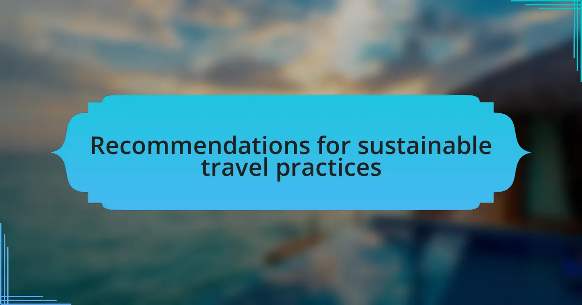 Recommendations for sustainable travel practices