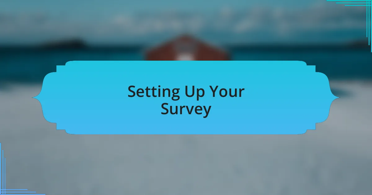 Setting Up Your Survey